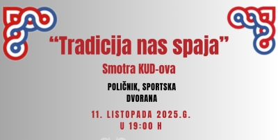 &quot;Tradicija nas spaja&quot; - smotra KUD-ova